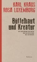 Karl Kraus, Rosa Luxemburg, Friedrich Pfäfflin - Büffelhaut und Kreatur, Inbunden