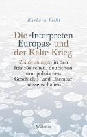 bokomslag Die »Interpreten Europas« und der Kalte Krieg