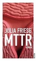 Julia Friese - MTTR, Inbunden