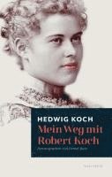 Hedwig Koch, Heiner Barz - Mein Weg mit Robert Koch, Inbunden