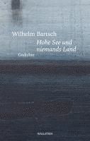 Wilhelm Bartsch - Hohe See und niemands Land, Inbunden