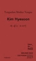 Kim Hyesoon - Tongueless Mother Tongue, Inbunden