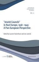 Jan Lánícek, Laurien Vastenhout - 'Jewish Councils' in Nazi Europe, 1938-1945: A Pan European Perspective, Häftad