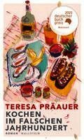 Teresa Präauer - Kochen im falschen Jahrhundert, Inbunden