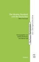 bokomslag Die Ukraine, Russland und die Deutschen