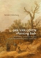 bokomslag Jan van Goyen 'Painting Bad'