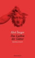 Ales Steger - Das Lachen der Götter, Inbunden