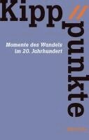 Agnes Bresselau von Bressensdorf, Jürgen Finger, Bernhard Gotto, Sven Keller, Elke Seefried, Martina Steber - Kipppunkte, Inbunden