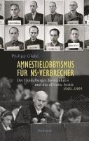 Philipp Glahé - Amnestielobbyismus für NS-Verbrecher, Inbunden