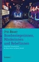 bokomslag Bombenlegerinnen, Mörderinnen und Rebellinnen