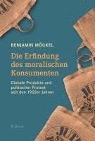 Die Erfindung des moralischen Konsumenten 1