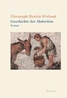 Christoph Martin Wieland, Hans-Peter Nowitzki, Jan Philipp Reemtsma - Geschichte der Abderiten, Inbunden