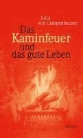 Das Kaminfeuer und das gute Leben 1