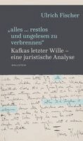 Ulrich Fischer - 'alles ... restlos und ungelesen zu verbrennen', Inbunden
