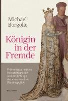 Michael Borgolte - Königin in der Fremde, Inbunden