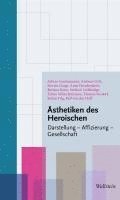 bokomslag Ästhetiken des Heroischen