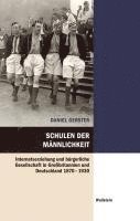 Daniel Gerster - Schulen der Männlichkeit, Inbunden