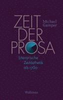 Michael Gamper - Zeit der Prosa, Inbunden