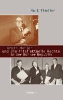 bokomslag Armin Mohler und die intellektuelle Rechte in der Bonner Republik