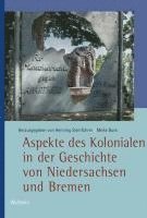 Aspekte des Kolonialen in der Geschichte von Niedersachsen und Bremen 1