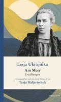 Lesja Ukrajinka, Tetyana Maljartschuk - Am Meer, Inbunden