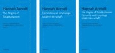 Hannah Arendt, Hanno Berger, Christian Pischel, Elena Stingl, Annette Vowinckel - The Origins of Totalitarianism / Elemente und Ursprünge totaler Herrschaft, Inbunden