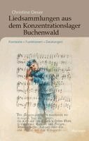 Christine Oeser - Liedsammlungen aus dem Konzentrationslager Buchenwald, Inbunden