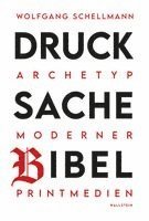 Wolfgang Schellmann - Drucksache Bibel - Archetyp moderner Printmedien, Inbunden