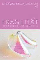 Lars Koch, Maren Lickhardt, Matthias Schaffrick - Fragilität, Inbunden