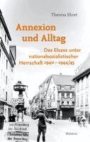 Theresa Ehret - Annexion und Alltag, Inbunden