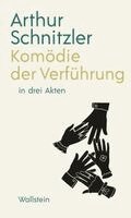 Arthur Schnitzler, Wolfgang Lukas - Komödie der Verführung in drei Akten, Inbunden