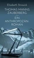 Elisabeth Strowick - Thomas Manns 'Zauberberg' - ein Anthropozän-Roman, Inbunden. Tillgänglighet: Lägg i varukorg