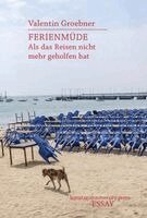Valentin Groebner - Ferienmüde, Inbunden