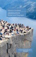 Valentin Groebner - Abgefahren, Inbunden