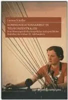 Larissa Schüller - Kommunikationsarbeit in Telefonzentralen, Inbunden. Tillgänglighet: Lägg i varukorg