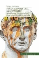 Renate Lachmann - Denkmalstürze und Bilderstürme, Inbunden
