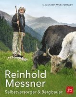 bokomslag Reinhold Messner - Selbstversorger & Bergbauer   TB