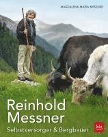 Reinhold Messner - Selbstversorger & Bergbauer   TB 1