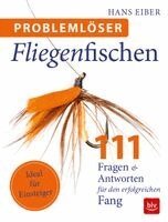 Hans Eiber - Problemlöser Fliegenfischen, Häftad