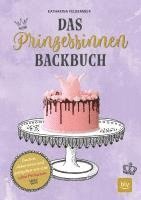 bokomslag Das Prinzessinnen-Backbuch