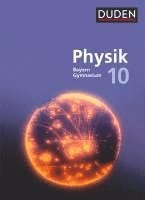 Duden Physik 10. Jahrgangsstufe - Gymnasium Bayern - Neubearbeitung. Schülerbuch 1