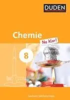 Roland Ginter, Dagmar Pennig, Kerstin Prokoph, Karin Scheel, Adria Wehser - Chemie Na klar!  8. Schuljahr. Schülerbuch Mittelschule Sachsen, Inbunden