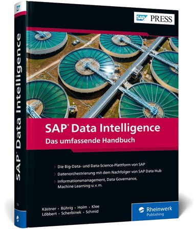 Alexander Kästner, Maren Bührig, Janina Holm, Dominik Klee, Michael Löbbert, Marcel Scherbinek, Vincent Schmid - SAP Data Intelligence, Inbunden