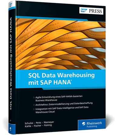 Eckhard Schulze, Martin Peitz, Frederik Niemeyer, Stefan Kahle, Dominik Fischer, Matthias Füsting - SQL Data Warehousing mit SAP HANA, Inbunden