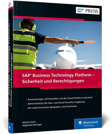 Martin Koch, Siegfried Zeilinger - SAP Business Technology Platform - Sicherheit und Berechtigungen, Inbunden