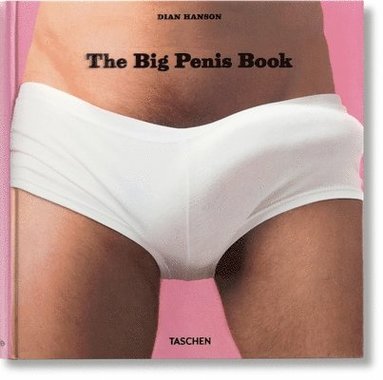 Dian Hanson - Big Penis Book, Inbunden