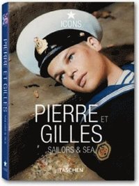 bokomslag Pierre et Gilles: Sailors and Sea