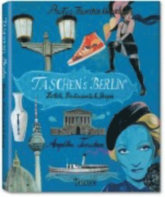 Angelika Taschen - Taschen's Berlin, Inbunden