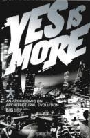 bokomslag Yes is More: An Archicomic on Architectural Evolution