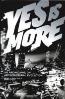 bokomslag BIG. Yes is More. An Archicomic on Architectural Evolution